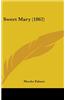 Sweet Mary (1862)