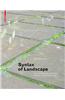 Syntax of Landscape: The Landscape Architecture of Peter Latz and Partners