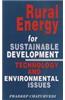 Rural Energy for Sustainable Development: Technology and Environmental Issues