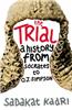 The Trial A History From Socrates To O.J.Simpson