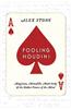 Fooling Houdini: Magicians, Mentalists, Math Geeks & the Hidden Powers of the Mind