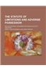 The Statute of Limitations and Adverse Possession; With an Appendix Containing the English Acts of Limitation