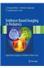 Evidence-Based Imaging in Pediatrics: Optimizing Imaging in Pediatric Patient Care