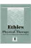 Ethics in Physical Therapy: Part 1: Overview of Ethical Issues in Physical Therapy, Vol.1
