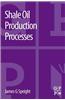 Shale Oil Production Processes