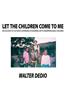 Let the Children Come to Me