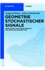 Geometrie Stochastischer Signale: Grundlagen Und Anwendungen in Der Geodaten-Verarbeitung