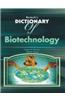 Biotech's Dictionary Of Biotechnology
