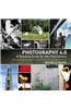 Photography 4.0: A Teaching Guide for the 21st Century: Educators Share Thoughts and Assignments