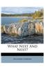 What Next and Next?