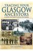 Tracing Your Glasgow Ancestors: A Guide for Family and Local Historians