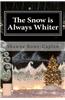 The Snow Is Always Whiter: A Winter Play for All Age Groups