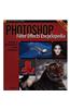Photoshop Filter Effects Encyclopedia: The Hands-On Desktop Reference for Digital Photographers