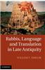 Rabbis, Language and Translation in Late Antiquity