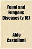 Fungi and Fungous Diseases (V.16)