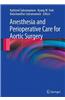 Anesthesia and Perioperative Care for Aortic Surgery