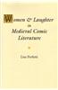 Women and Laughter in Medieval Comic Literature