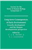 Long-Term Consequences of Early Environment: Growth, Development and the Lifespan Developmental Perspective