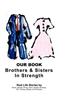 Our Book: Brothers and Sisters in Strength: Brothers and Sisters in Strength