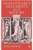 Shakespeare's Arguments with History