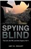 Spying Blind: The CIA, the FBI, and the Origins of 9/11