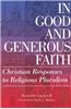 In Good and Generous Faith: Christian Responses to Religious Pluralism