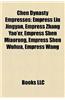 Chen Dynasty Empresses: Empress Liu Jingyan, Empress Zhang Yao'er, Empress Shen Miaorong, Empress Shen Wuhua, Empress Wang