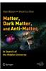 Matter, Dark Matter, and Anti-Matter