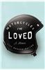 Motorcycles I've Loved: A Memoir