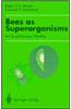 Bees as Superorganisms: An Evolutionary Reality