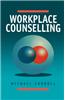 Workplace Counselling: A Systematic Approach to Employee Care