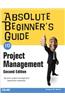 Absolute Beginner's Guide to Project Management