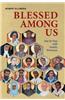 Blessed Among Us: Day by Day with Saintly Witnesses