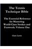 Tennis Technique Bible Volume One