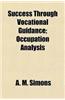 Success Through Vocational Guidance; Occupation Analysis