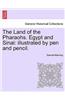 Land of the Pharaohs. Egypt and Sinai
