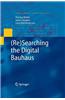 (Re)Searching the Digital Bauhaus