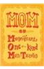 Mom: Magnificent, One-Of-A-Kind, Multi-Talented
