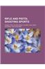 Rifle and Pistol Shooting Sports: Double Trap, Olympic Skeet, Olympic Trap, Skeet Shooting, Trap Shooting