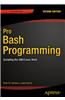 Pro Bash Programming, Second Edition: Scripting the Gnu/Linux Shell