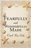 Fearfully and Wonderfully Made