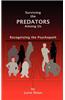 Surviving the Predators Among Us: Recognizing the Psychopath