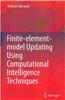 Finite Element Model Updating Using Computational Intelligence Techniques