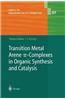 Transition Metal Arene -Complexes in Organic Synthesis and Catalysis