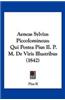Aeneas Sylvius Piccolomineus: Qui Postea Pius II. P. M. de Viris Illustribus (1842)