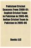 Pakistani Cricket Seasons from 2000-01: English Cricket Team in Pakistan in 2005-06, Indian Cricket Team in Pakistan in 2005-06