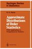 Approximate Distributions of Order Statistics