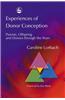 Experiences of Donor Conception: Parents, Offspring and Donors Through the Years