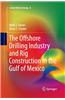 The Offshore Drilling Industry and Rig Construction in the Gulf of Mexico