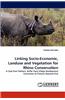 Linking Socio-Economic, Landuse and Vegetation for Rhino Conservation